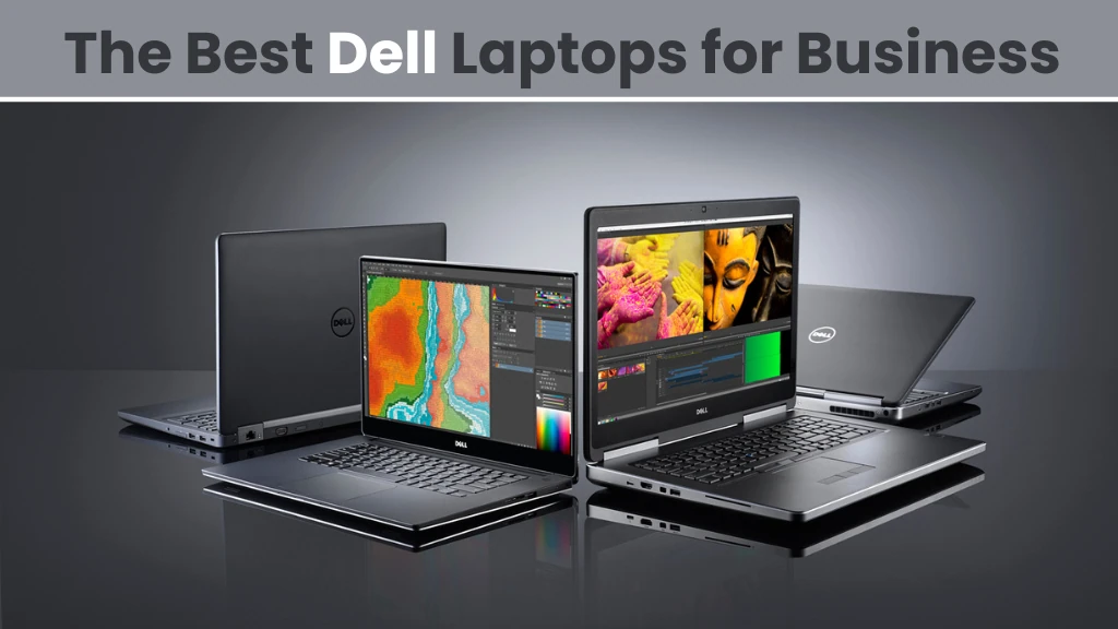 When It Comes to Selecting the Best Dell Laptops for Business, Reliability, Performance, and Durability Are Paramount. Dell Has Earned Its Reputation by Consistently Delivering Best Laptops for Business