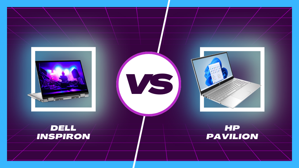 Dell Inspiron vs Hp Pavillion laptop